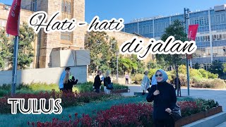 hati-hati di jalan - TULUS (Lirik/lyrics)- kukira kita akan bersama -  kasih sayangmu membekas