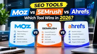 Moz vs SEMrush vs Ahrefs in 2026 — Which SEO Tool Is Best?