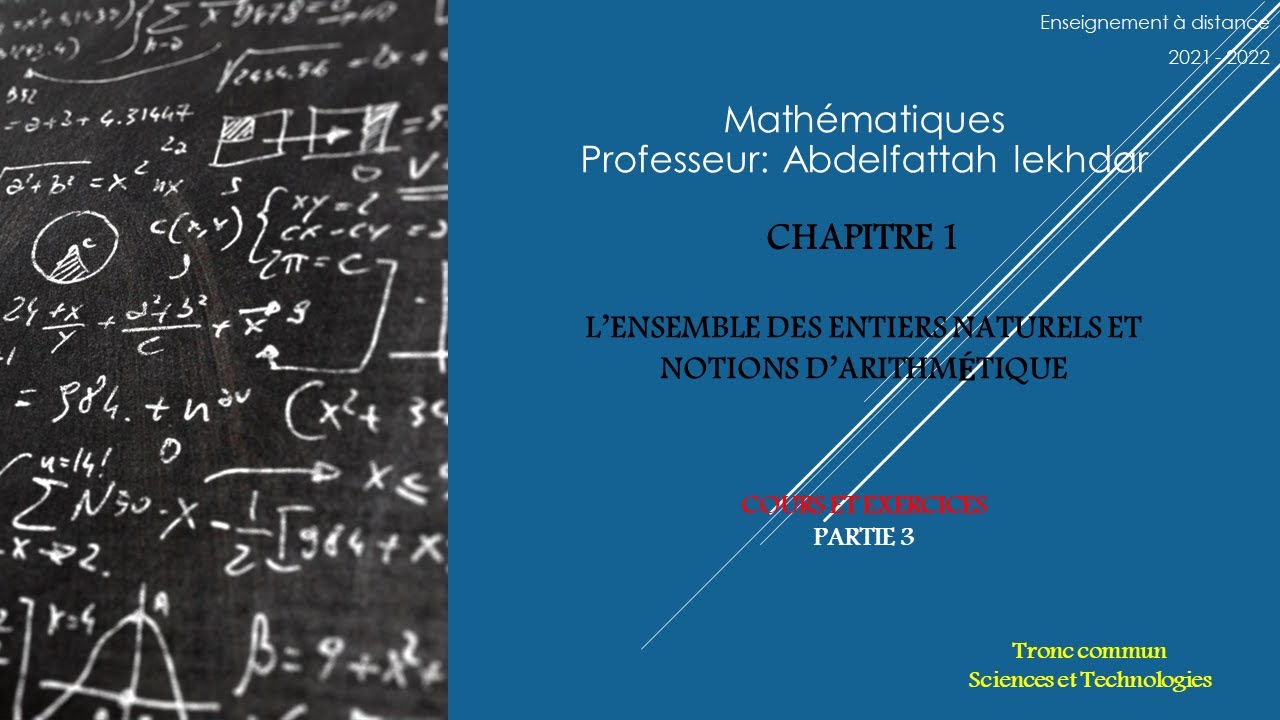 Mathématiques: L’ENSEMBLE DES ENTIERS NATURELS ET NOTIONS D’ARITHMÉTIQUE: Partie 3