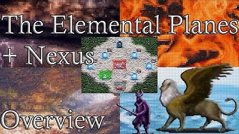Conquest of Elysium 5, Elemental Planes + Nexus Overview