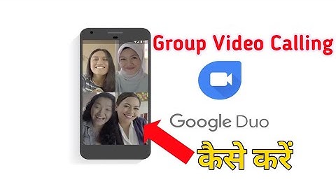 How to Make Group Video Calls in Google Duo Chat Up to 8 People