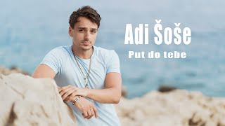 Adi Šoše - Put do tebe (Official video) Resimi