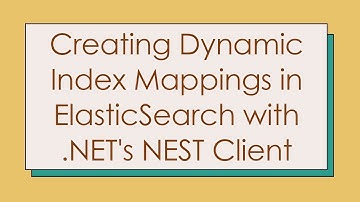 Creating Dynamic Index Mappings in ElasticSearch with .NET