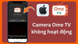 Cách sửa lỗi camera OmeTV không hoạt động trên iPhone | Camera ứng dụng Ome TV không hoạt động