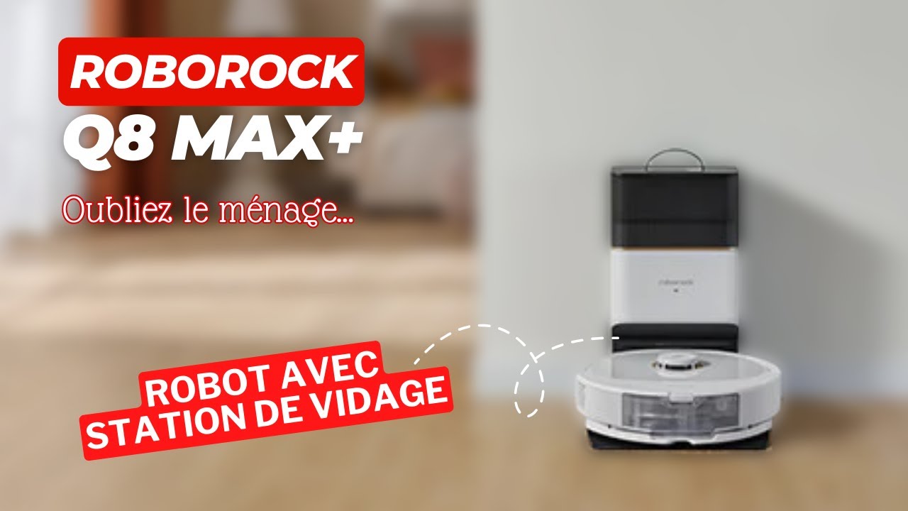 Test Roborock Q8 Max+ : une excellente aspiration pour une