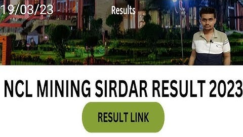 NCL MINING SIRDAR RESULT 2023 RELEASED ON THIS DATE, HOW TO CHECK, CUTOFF, SELECTION PROCESS, LATEST