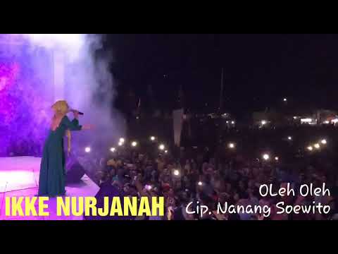 IKKE NURJANAH - OLEH OLEH Cipt. Nanang Soewito IKKE NURJANAH - OLEH OLEH Cipt. Nanang Soewito