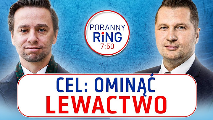 CZARNEK I BOSAK: PIS I KONFEDERACJA - RYWALIZACJA CZY WSPÓŁPRACA?