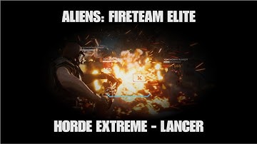 [4K] Aliens: Fireteam Elite [PS5] Extreme Horde - Lancer