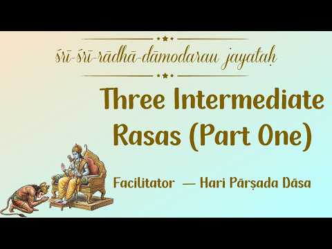 Three Intermediate Rasas — Part 1 of 4 (Dāsya-rasa). ISKCON Radhadesh, 29th March 2026.