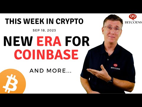 ? New Era For Coinbase | This Week In Crypto – Sep 18, 2023