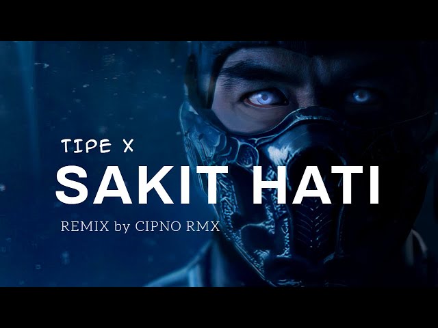 DJ TIPE X SAKIT HATI | REMIX FULLBASS 2021 | CIPNO RMX class=