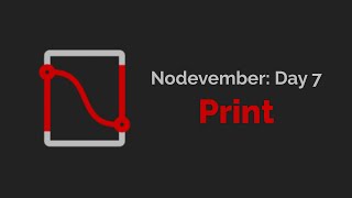 Print | Nodevember: Day 7 (Casual Livestream)