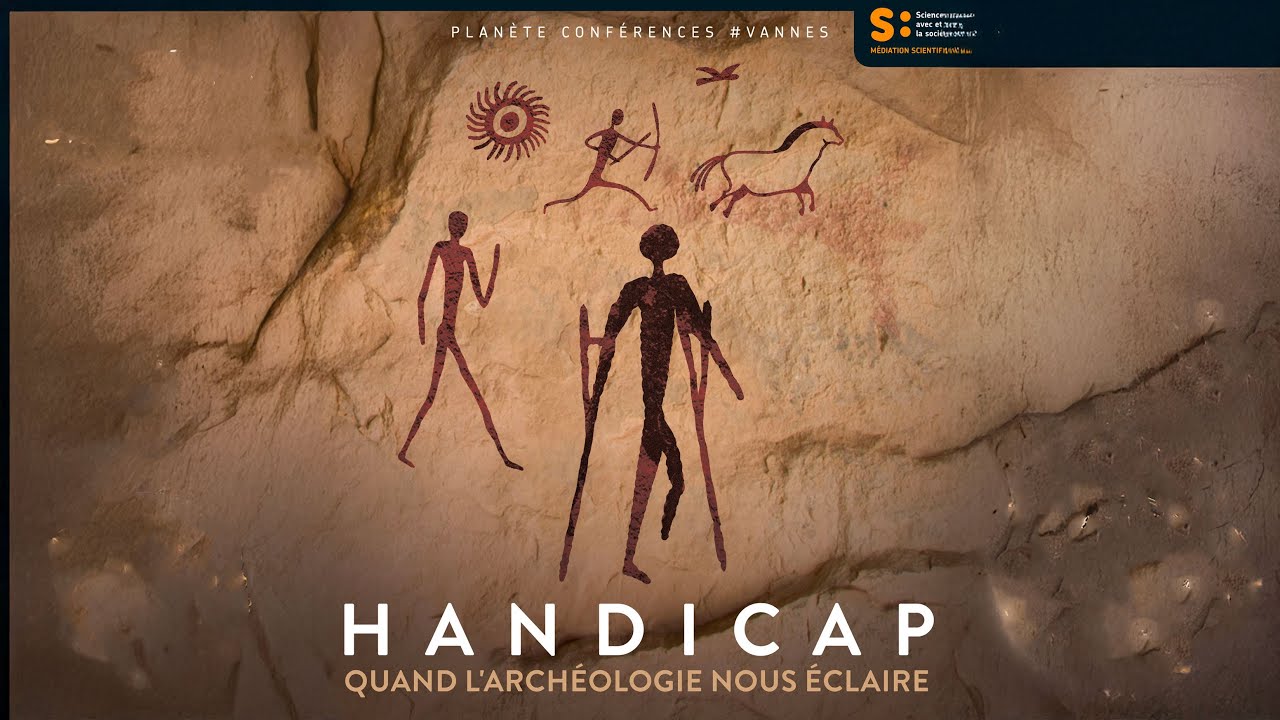 Planète conférences - Handicap, quand l'archéologie nous éclaire