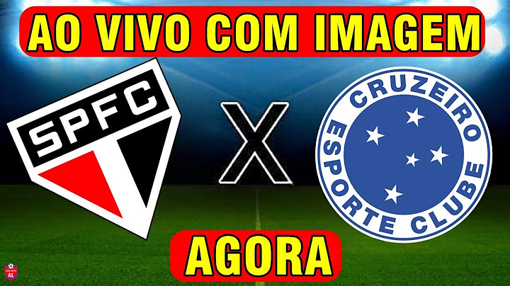 SÃO PAULO X CRUZEIRO AO VIVO COM IMAGEM - ASSISTA HOJE | JOGO AO VIVO AGORA! DATA E HORÁRIO