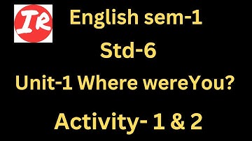 Std 6 English Unit 1 Where Were You