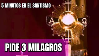 5 MINUTOS CON EL SANTISIMO - PIDE Y SE TE DARÁ