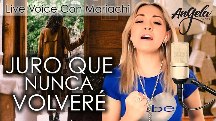 Angela Fonte - JURO QUE NUNCA VOLVER | Live Voice ...