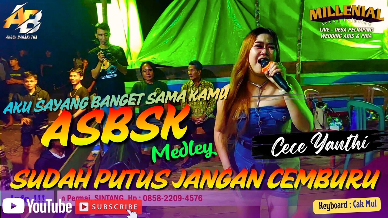 ASBSK X SUDAH PUTUS JANGAN CEMBURU || CECE YANTI ft MILLENIAL SOUND SOLUTION 🔴 LIVE-PELIMPING