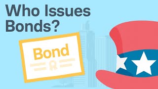 Who Issues Bonds?
