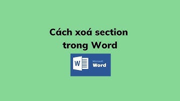 Cách xoá section trong Word