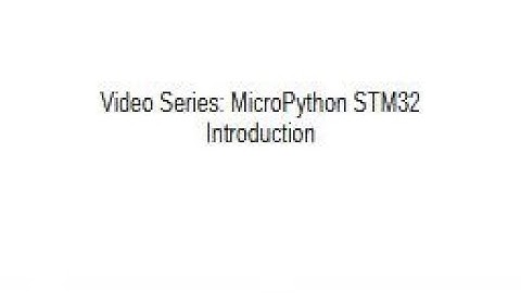 Learn STM32 MicroPython - Introduction