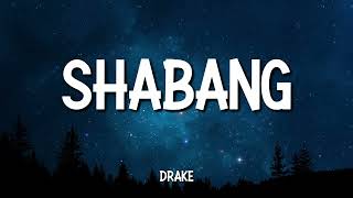 Drake - Shabang (Lyrics)