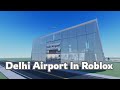 Remodeled Delhi Airport In Indian Plane Simulator Roblox