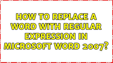 How to replace a word with Regular Expression in Microsoft Word 2007?