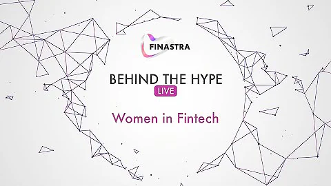 Behind the Hype LIVE: Women in Fintech