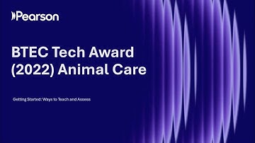 Getting Started: Ways to Teach and Assess BTEC Tech Award (2022) in Animal Care