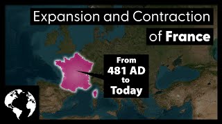 Geographic History Of France How France Acquired The Land It Owns Today