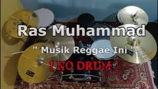 RAS MUHAMMAD - MUSIK REGGAE INI (NO SOUND DRUM)