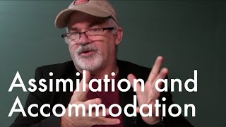 Assimilation and Accommodation