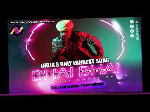 BHAI BHAI | INDIA 'S ONLY LONGEST SONG | WORLD'S 2nd LONGEST SONG