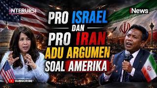 DEBAT SENGIT! Aktivis Pro Israel Vs Pro Iran, Amerika Polisi Moral? | Interupsi