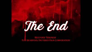 The End\/Released Through Fox Deadpool Pictures Film Corporation (1948, v2) (for ATDAMLF2023)