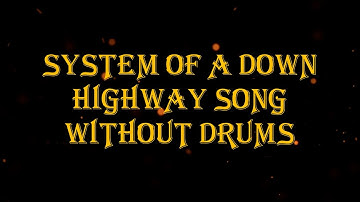 System Of A Down - Highway Song 147 bpm drumless