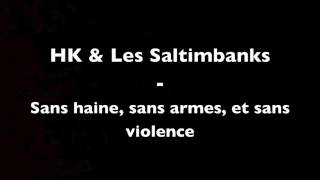 Video thumbnail of "HK & Les Saltimbanks - Sans haine, sans armes, et sans violence"