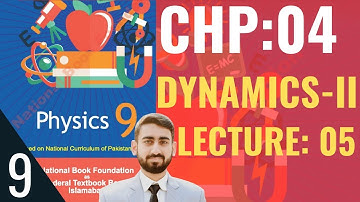 Class 9 Physics - Chapter 4 - Dynamics II - Lecture: 5 | Federal Board | #class9physics