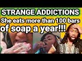 UNUSUAL PEOPLE - LADY EATS OVER 100 BARS OF SOAP A YEAR!