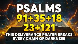night Prayer This Derance Prayer Breaks Every Chain Of Darkness  Psalms 91 35 18 23 121