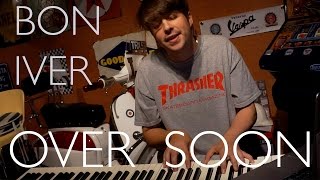 Video thumbnail of "Bon Iver - 22, Over Soon (OVER S∞∞N) - Cover / Stripped-Back Version by James Walker"