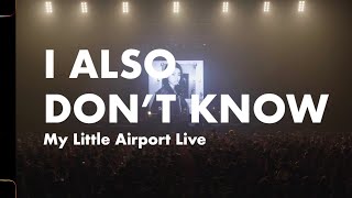 my little airport 我都唔知道 LIVE | FULL SET