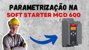 NOVA Soft Starter Danfoss MCD600 parametrização em apenas 5 minutos