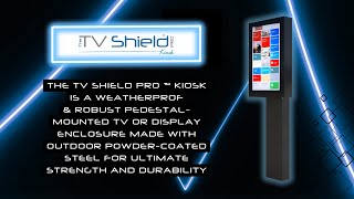 The TV Shield PRO Kiosk Features Video