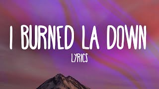 Noah Cyrus - I Burned LA Down (Lyrics)