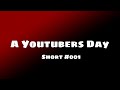 A gaming youtubers day short