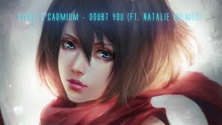 Download lagu Rival x Cadmium - Doubt You (feat. Natalie Holmes)