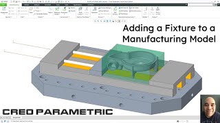 Creo Parametric - How to Add a Fixture to a Manufacturing CNC Model